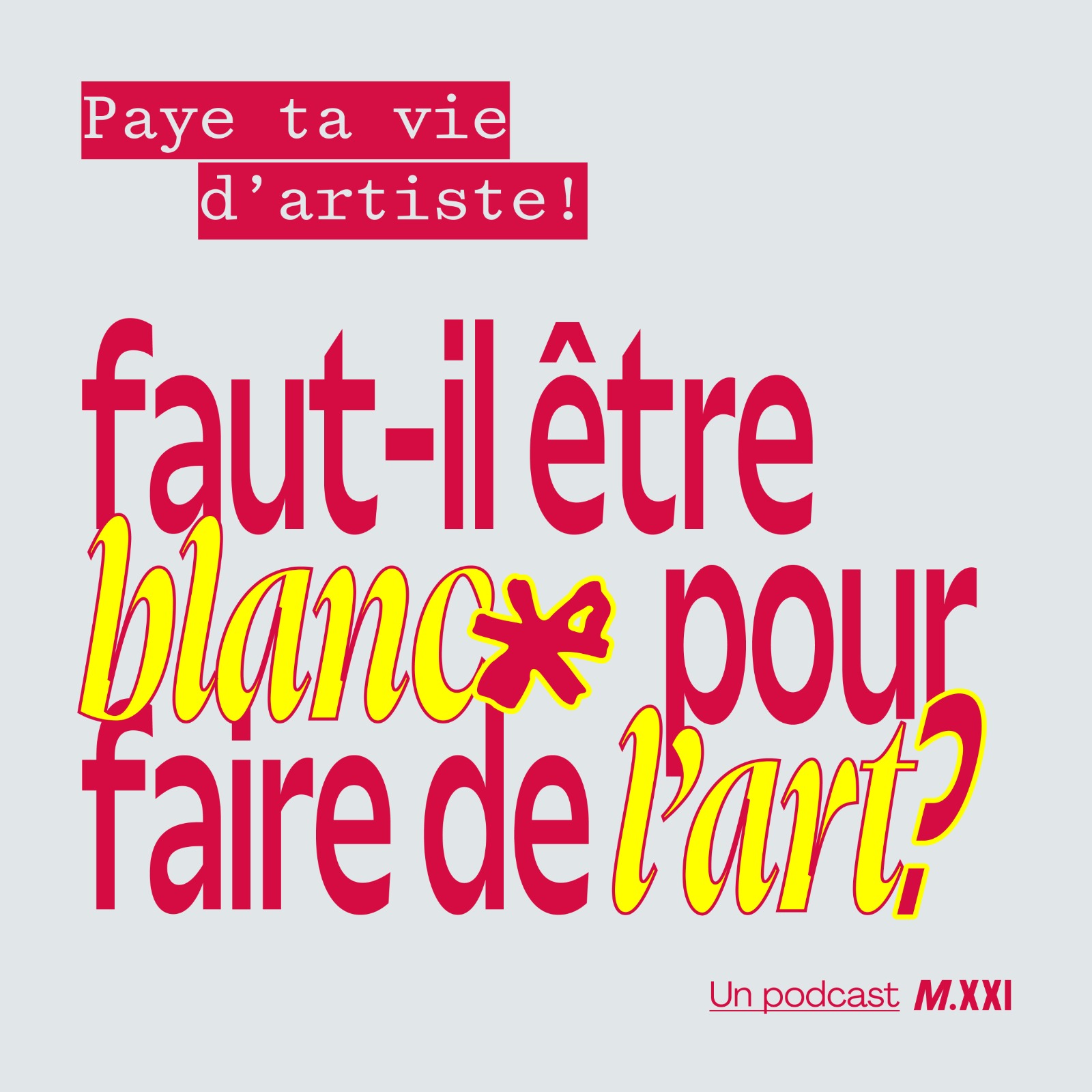 Paye ta vie d’artiste ! – Faut-il être blanc* pour faire de l’art ?
